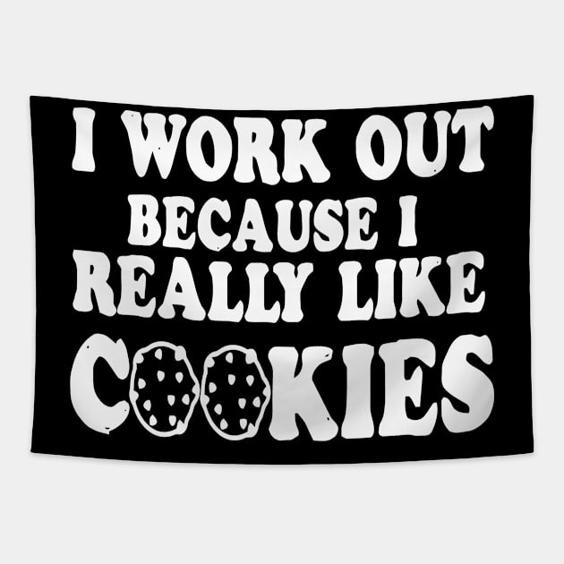 I Work Out Because I Really Like Cookies Tapestry by Sigelgam31