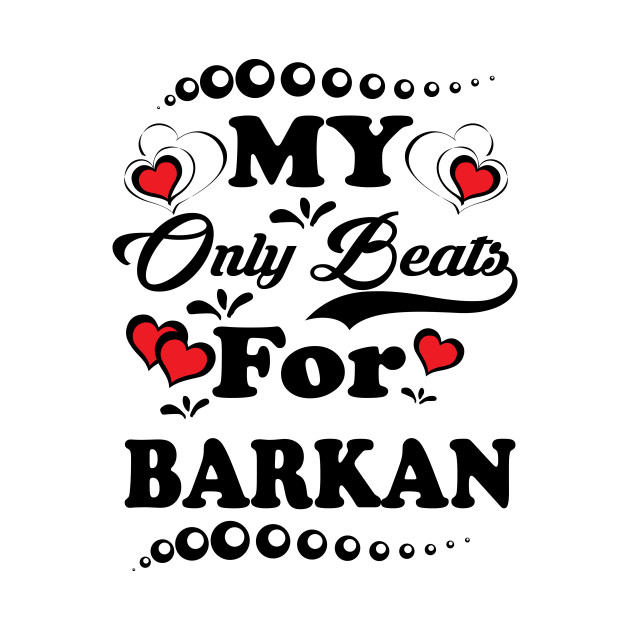 My Heart Beats For Barkan Tee Barkan Kids T Shirt Teepublic