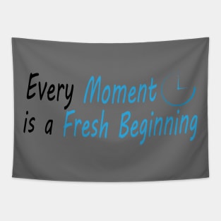 Every Moment is a Fresh Beginning Tapestry