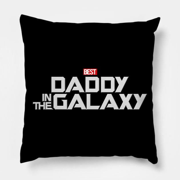 Best Daddy In The Galaxy Best Dad Gift For Father's Day Pillow by BoggsNicolas