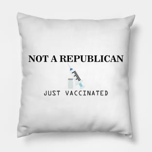 Not a Republican Just Vaccinated Pillow