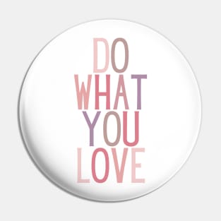 Do what you love - Life Quotes Pin