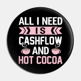 All I Need Is Cashflow And Hot Cocoa Pin