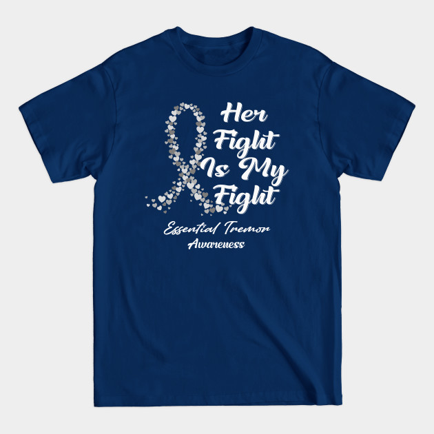 Disover Essential Tremor Awareness Her Fight Is My Fight - In This Family No One Fights Alone - Essential Tremor Awareness - T-Shirt