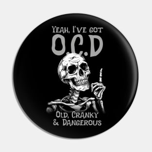 Yeah, I've got O.C.D Pin