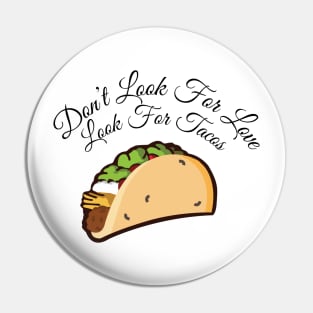 Look For Tacos Pin