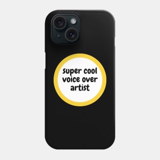 super cool voice over artist Phone Case