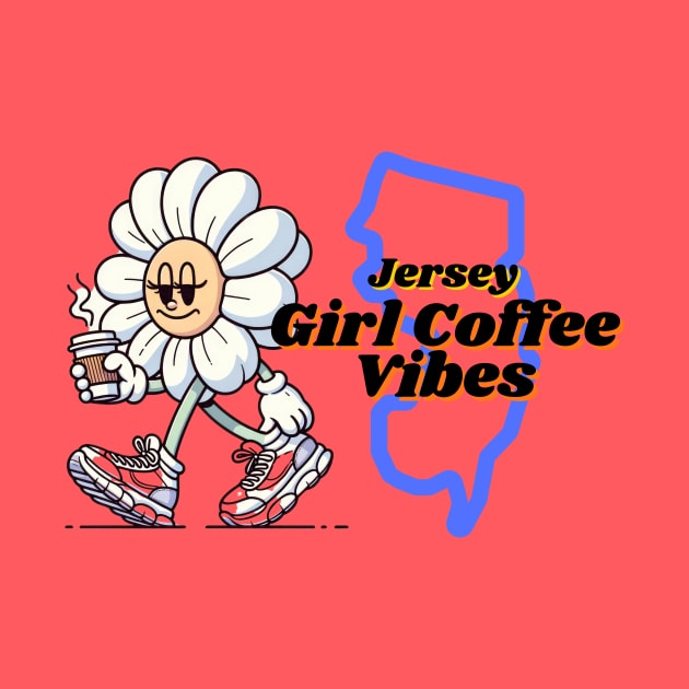 Jersey Girl Coffee Vibes by zsay