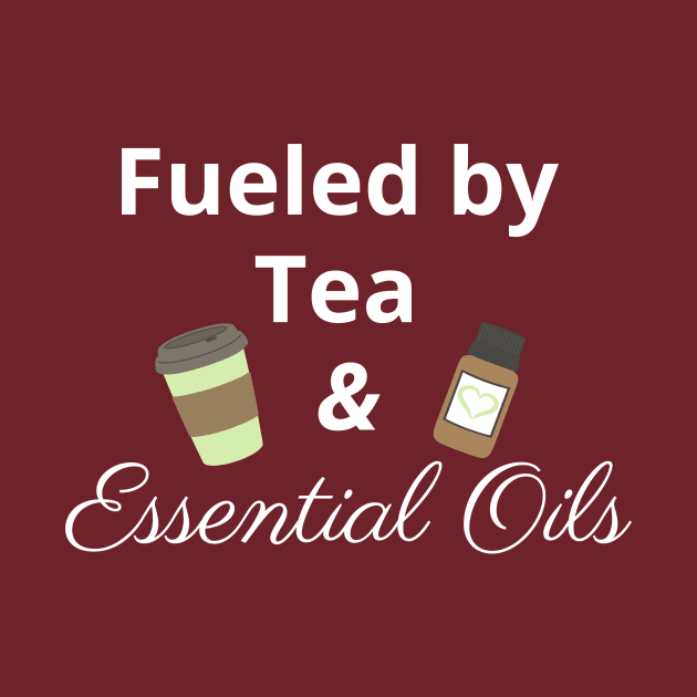 Fueled by Tea and Essential Oils by kikarose