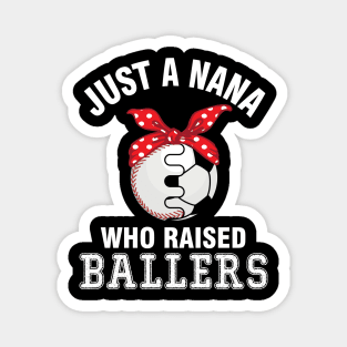 Just A Nana Who Raised Ballers Baseball Player Fans Grandma Magnet