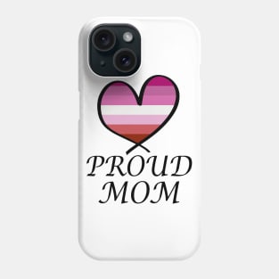 Proud Mom LGBT Gay Pride Month Lesbian Flag Phone Case