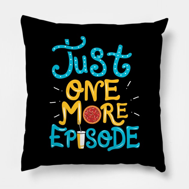 Just One More Episode. TV nerd gift. Pillow by KsuAnn