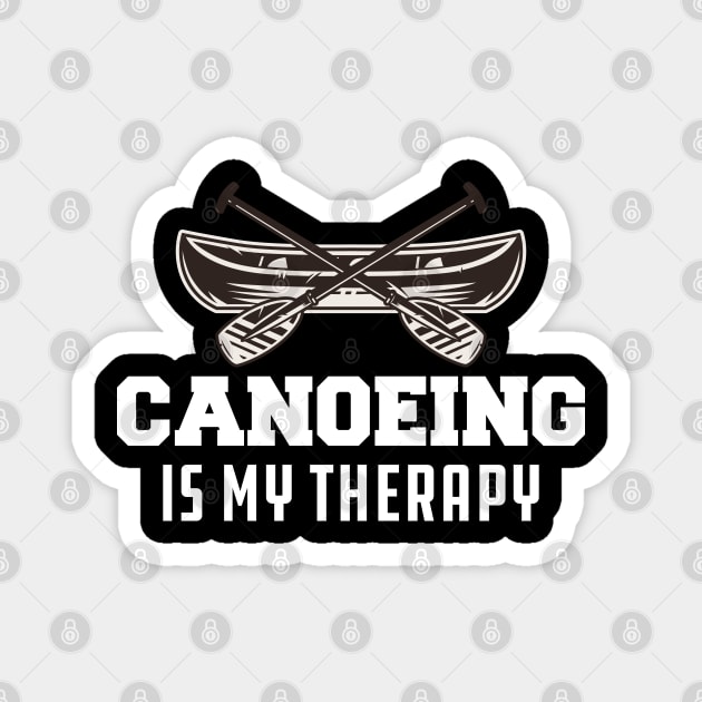 Canoeing Is My Therapy Magnet by KC Happy Shop