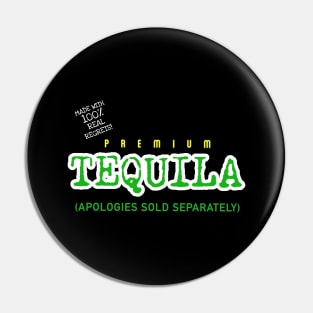 PREMIUM TEQUILA: (APOLOGIES SOLD SEPARATELY) Pin