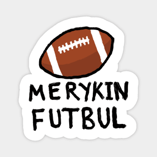 I love American football Magnet