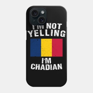 I'm Not Yelling I'm Chadian Phone Case