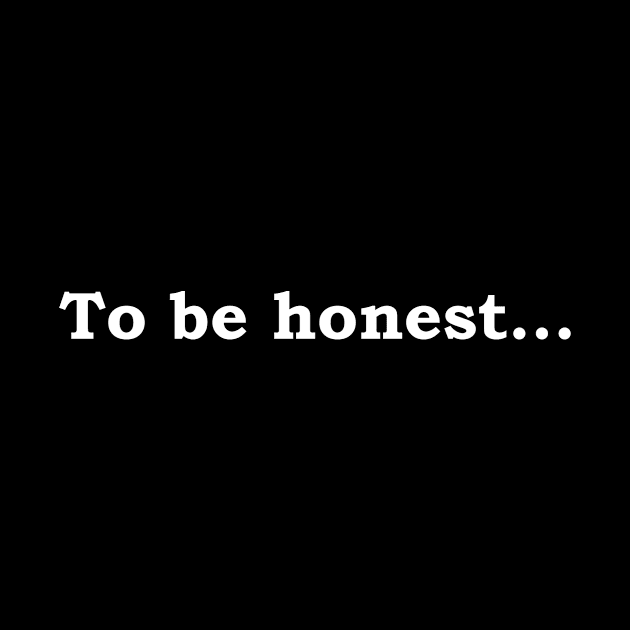 To be honest - white by Politix