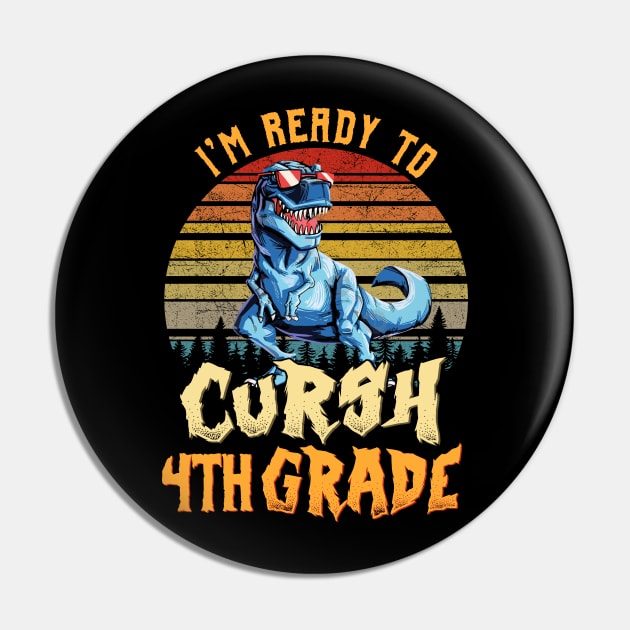 I'm Ready To Crush 4th grade Dinosaur Back To School Pin by bunnierosoff21835