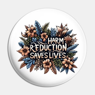 Harm Reduction Saves Lives -  Lifesaving Approach Pin