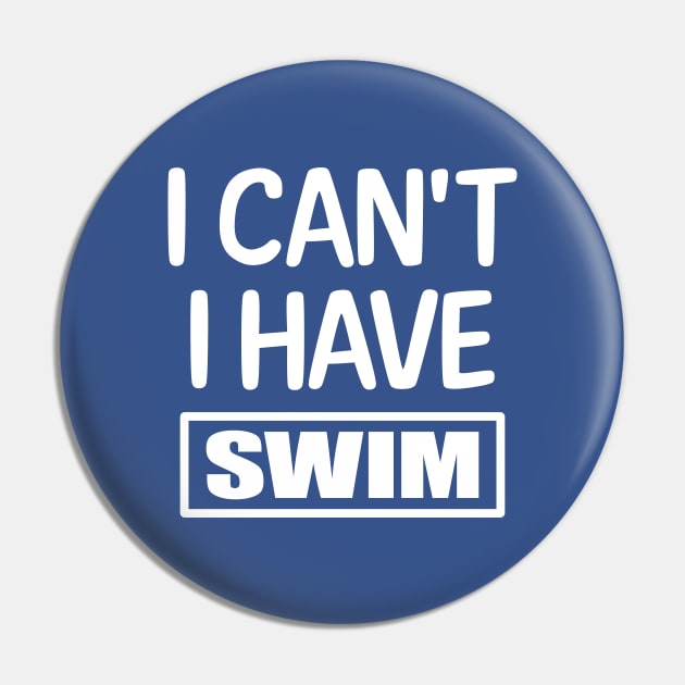 I Can't I have Swim Pin by colorsplash