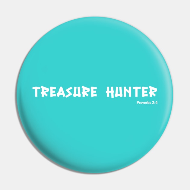 Treasure Hunter Proverbs 2:4 Seek Wisdom Bible Verse Pin by Terry With The Word