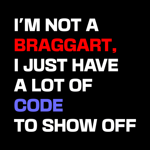 I'm not a braggart, I just have a lot of code to show off by Shahba