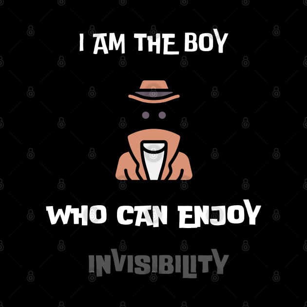 I am the boy who can enjoy invisibility by vaporgraphic