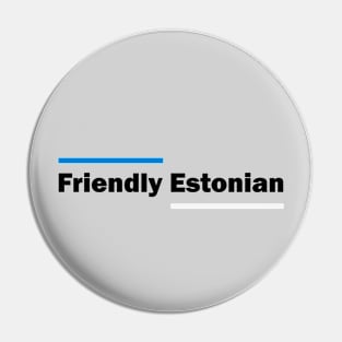 Friendly Estonian Pin