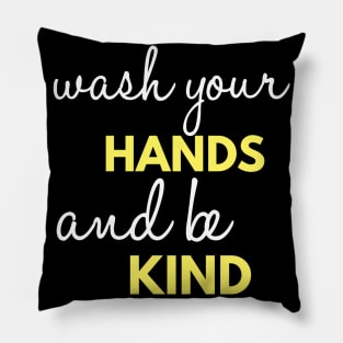 Wash Your Hands And Be Kind Encouragement Pillow