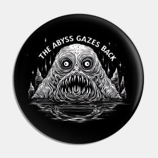 Gaze into the abyss Pin