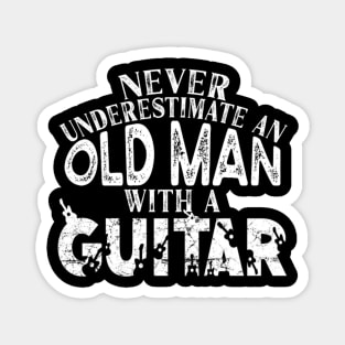 never underestimate an old man with a guitar Magnet