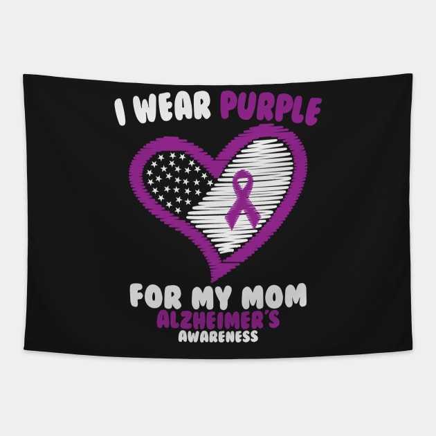 Alzheimers Awareness - I Wear Purple For My Mom Tapestry by CancerAwarenessStore