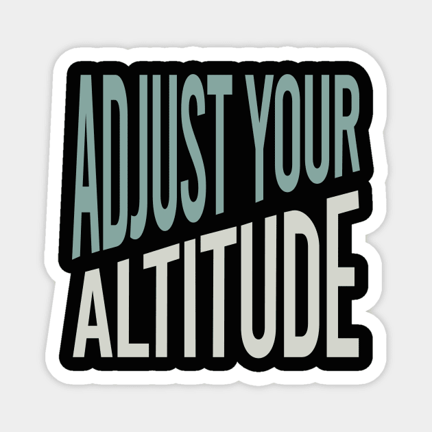 Adjust Your Altitude Magnet by whyitsme