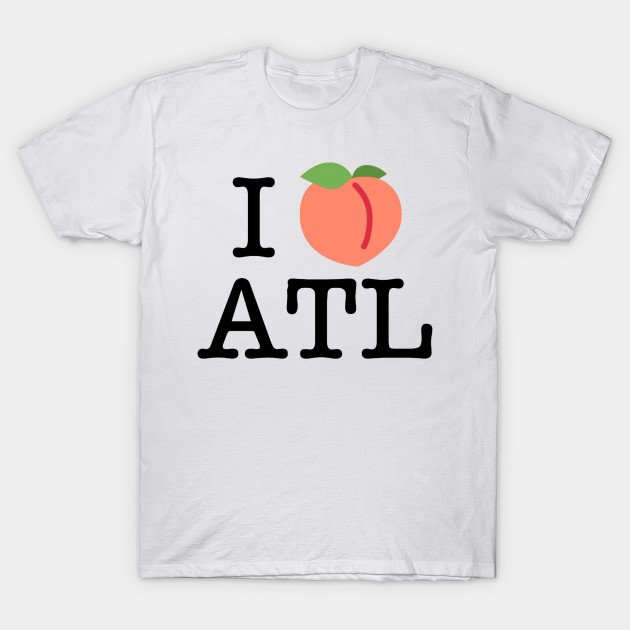 I Peach Atlanta Atlanta T Shirt Teepublic