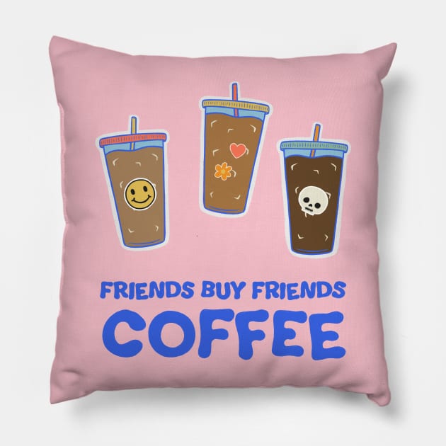 Friends Buy Friends Coffee Illustration Pillow by cecececececelia