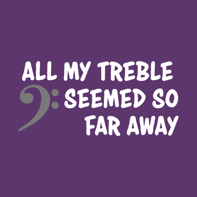 All my treble seemed so far away (white) by schlag.art