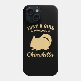 Petite Princes and Princesses Just A Girl Who Loves Chinchilla Chic Phone Case