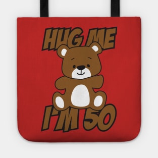 Hug me I'm 50 Tote