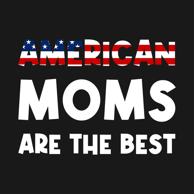 american moms are the best by printedartings