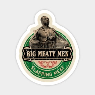 Big Meaty Men - Slapping Meat Magnet