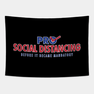 Pro Social Distancing Before It Became Mandatory (COVID-19) Tapestry