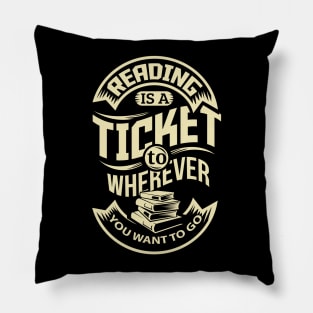 Reading is a Ticket To Wherever Book Worm Pillow