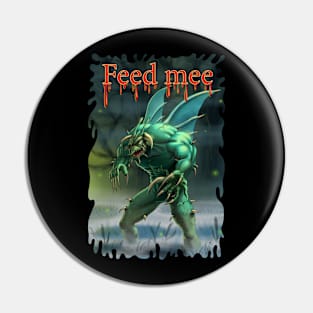 Feed me Pin