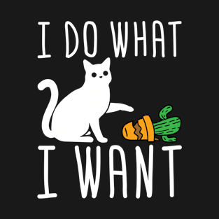 Cat Shirt - I Do What I Want T-Shirt