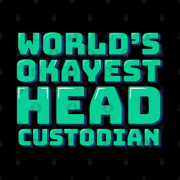 World's Okayest Head Custodian by ardp13