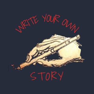 Write your own story. T-Shirt