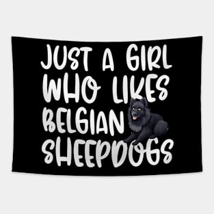 Just A Girl Who Likes Belgian Sheepdog Tapestry