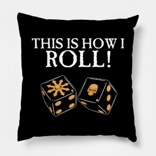 This Is How I Roll Chaos Pillow