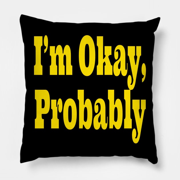 I'm Okay, probably Pillow by GoingNerdy