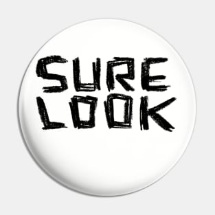 Sure Look, Irish Slang Pin